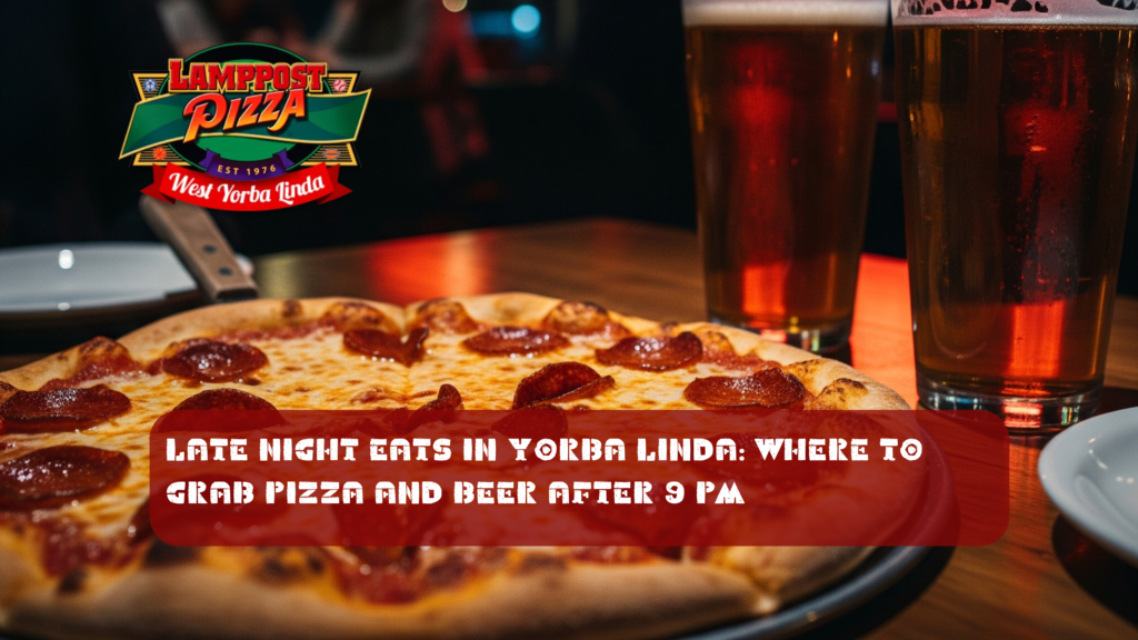 Late Night Eats in Yorba Linda